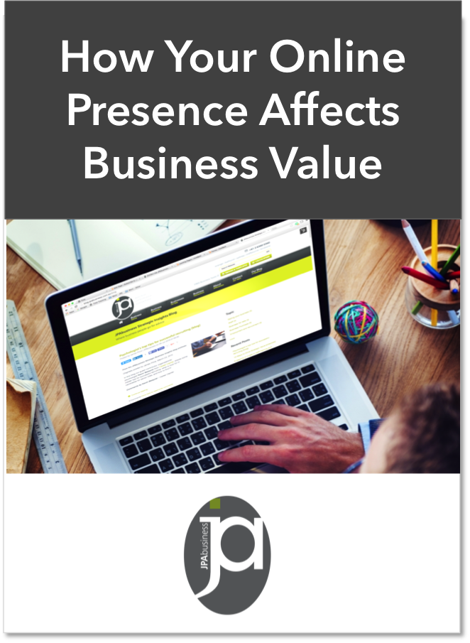 How your online presence affects your business value | JPAbusiness